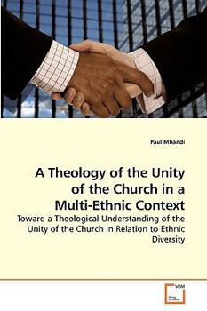Paperback A Theology of the Unity of the Church in a Multi-Ethnic Context Book