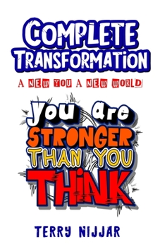 Paperback Complete Transformation: A New You A New World Book