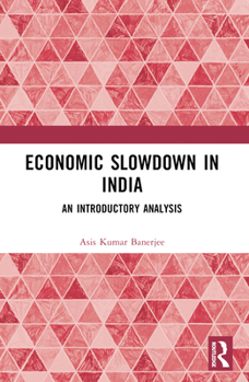 Paperback Economic Slowdown in India: An Introductory Analysis Book