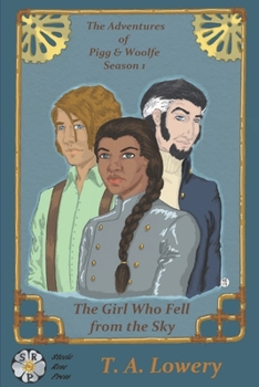 Paperback The Girl Who Fell from the Sky: The Adventures of Pigg & Woolfe: Season One Book