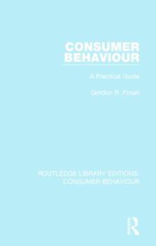 Hardcover Consumer Behaviour (Rle Consumer Behaviour): A Practical Guide Book