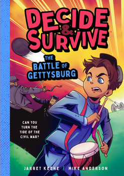 Paperback Decide and Survive: The Battle of Gettysburg: Can You Turn the Tide of the Civil War? Book