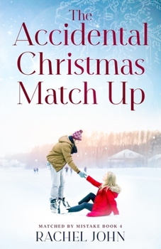 The Accidental Christmas Match Up - Book #4 of the Matched by Mistake