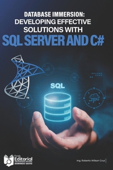 Paperback Database Immersion: Developing effective solutions with SQL Server and C# Book