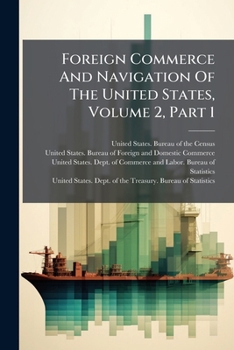 Paperback Foreign Commerce And Navigation Of The United States, Volume 2, Part 1 Book