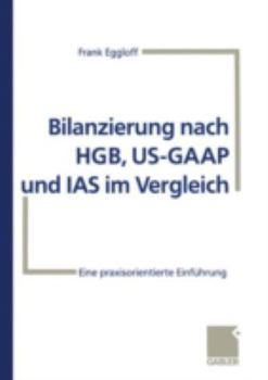 Paperback Bilanzierung Nach Hgb, Us-GAAP Und IAS Im Vergleich: Eine Praxisorientierte Einführung [German] Book