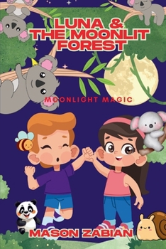 Luna And The Moonlit Forest: Moonlight Magic