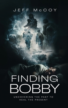 Hardcover Finding Bobby: Uncovering the Past to Heal the Present Book