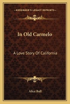 Paperback In Old Carmelo: A Love Story Of California Book