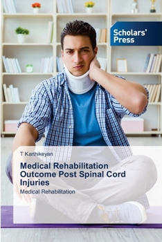 Medical Rehabilitation Outcome Post Spinal Cord Injuries