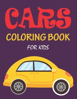 Paperback Cars Coloring Book for Kids-7: The Cars coloring book for kids, boys, girls and toddlers Book