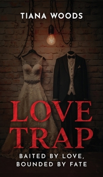 Hardcover Love Trap: Baited by love bounded by fate Book