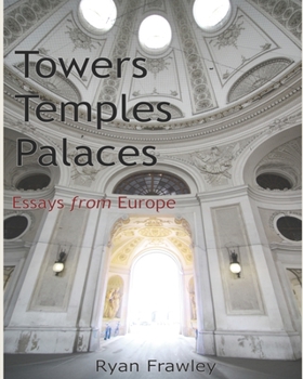 Paperback Towers Temples Palaces: Essays From Europe Book