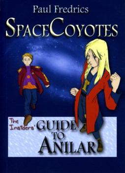 Paperback Spacecoyotes: The Insiders' Guide to Anilar Book