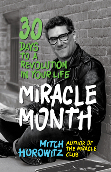 Hardcover The Miracle Month: 30 Days to a Revolution in Your Life Book