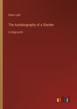 Paperback The Autobiography of a Slander: in large print Book