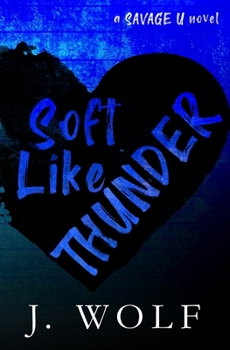 Soft Like Thunder - Book #1 of the Savage U