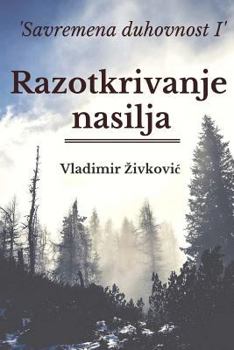 Paperback Savremena Duhovnost I: Razotkrivanje Nasilja [Serbian] Book