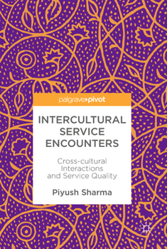 Intercultural Service Encounters: Cross-cultural Interactions and Service Quality