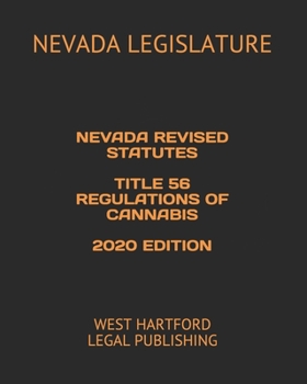 Paperback Nevada Revised Statutes Title 56 Regulations of Cannabis 2020 Edition: West Hartford Legal Publishing Book