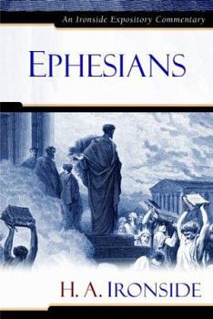 Ephesians (Ironside Expository Commentaries)