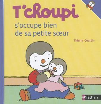 Hardcover T'choupi S'Occupe Bien de Sa Petite Soeur [French] Book