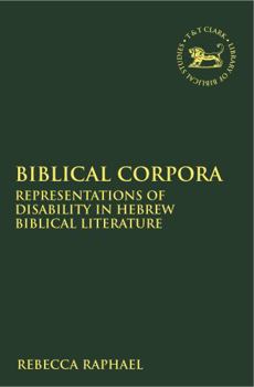 Biblical Corpora: Representations of Disability in Hebrew Biblical Literature