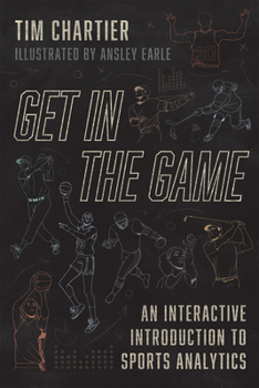 Paperback Get in the Game: An Interactive Introduction to Sports Analytics Book
