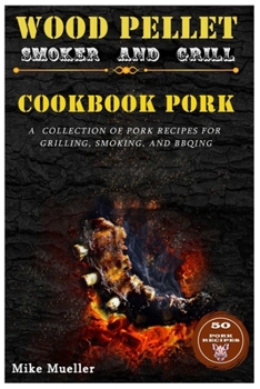 Paperback Wood Pellet Smoker And Grill Cookbook Pork Book