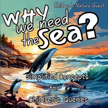 Paperback Why we need the Sea?: A Great Gift in children's picture books of Facts of the Sea Book