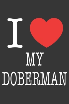 Paperback I Heart My Doberman Notebook: Lined Journal, 120 Pages, 6 x 9, Affordable Gift Journal Matte Finish Book