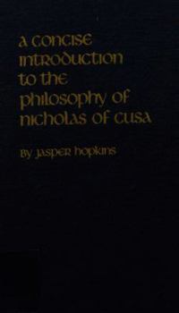 Hardcover A concise introduction to the philosophy of Nicholas of Cusa Book