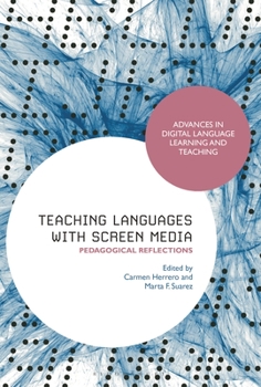 Hardcover Teaching Languages with Screen Media: Pedagogical Reflections Book