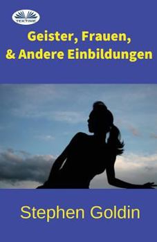 Paperback Geister, Frauen und Andere Einbildungen [German] Book