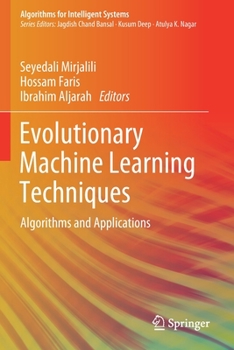 Paperback Evolutionary Machine Learning Techniques: Algorithms and Applications Book