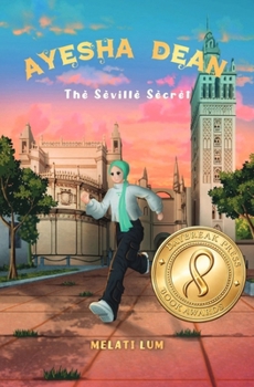 Ayesha Dean - The Seville Secret - Book #2 of the Ayesha Dean Mysteries