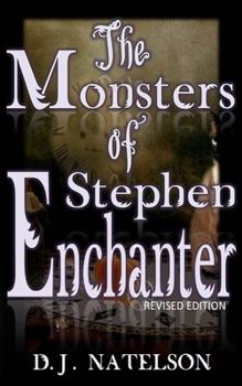 Paperback The Monsters of Stephen Enchanter: Revised Edition Book