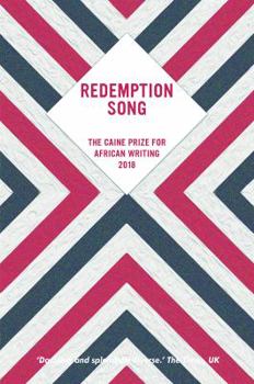 Paperback Redemption Song and Other Stories: The Caine Prize for African Writing 2018 Book