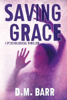 Paperback Saving Grace: A Psychological Thriller Book