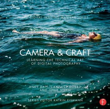 Paperback Camera & Craft: Learning the Technical Art of Digital Photography: (The Digital Imaging Masters Series) Book