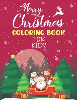 Paperback Christmas Coloring Book for Kids: (Coloring Book for Kids Ages 3-7) Merry Christmas with Christmas Coloring Book Beautiful Drawings and Xmas Holiday G Book