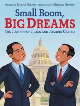 Hardcover Small Room, Big Dreams: The Journey of Julián and Joaquin Castro Book