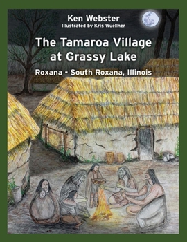 The Tamaroa Village at Grassy Lake: Roxana-South Roxana, Illinois B0CNL6LX6C Book Cover