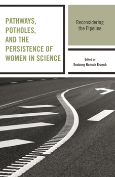 Hardcover Pathways, Potholes, and the Persistence of Women in Science: Reconsidering the Pipeline Book
