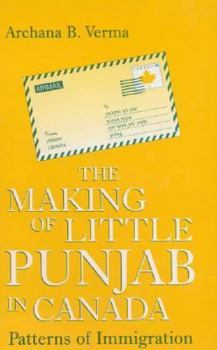 Hardcover The Making of Little Punjab in Canada: Patterns of Immigration Book