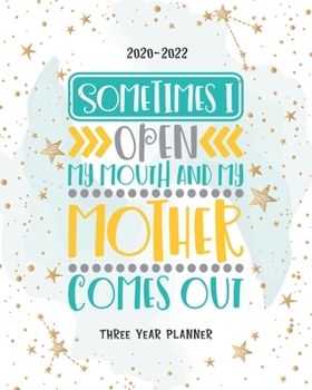 Sometimes I Open My Mouth: 2020-2022 Daily Monthly Planner To Do List Academic Schedule Agenda Logbook Goal Year Appointments Federal Holidays Password Tracker Funny Gift