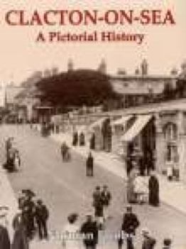 Hardcover Clacton-On-Sea: A Pictorial History Book