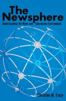 Paperback The Newsphere: Understanding the News and Information Environment Book