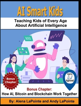 Paperback AI Smart Kids: Teaching Kids of Every Age About Artificial Intelligence Book