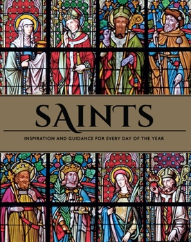 Hardcover Saints: Inspiration and Guidance for Every Day of the Year Book of Saints Rediscover the Saints Book